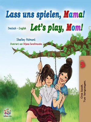 cover image of Lass uns spielen, Mama! Let's Play, Mom!